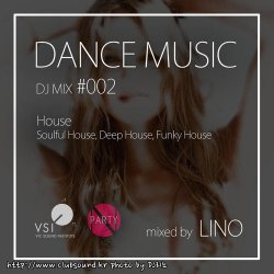 LINO - DANCE MUSIC DJ MiX #002 (House, Soulful House, Deep House, Funky House)