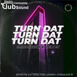 Turn Dat Original Mix)MARO(KOR), Zero_T -