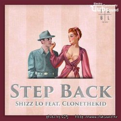 +Shizz Lo - Step Back (feat. Clonethekid)