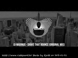 [자작곡/Electro House]DJ Madinus - Shake That Bounce (Original Mix)