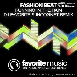 Fashion Beat - Running In The Rain (DJ Favorite & Incognet Remix)