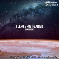Flero x Rob Feather - Divergent (Original Mix)