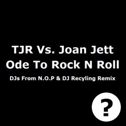TJR Vs. Joan Jett - Ode To Rock N Roll (DJs From N.O.P & DJ Recycling Remix)