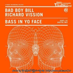 Bad Boy Bill & Richard Vission - Bass In Yo Face (Original Mix)