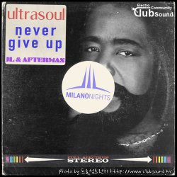 Ultrasoul - Never Give Up (JL & Afterman Mix)