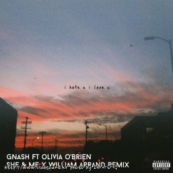 Gnash Feat. Olivia O'Brien - I Hate U, I Love U (She & Me X William Arrand Remix)