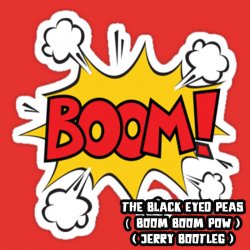 NewBootleg // The Black Eyed Peas - Boom Boom Pow (Jerry Bootleg)