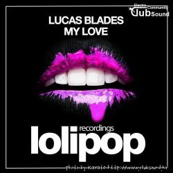 Lucas Blades - My Love (Original Mix)