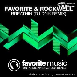 DJ Favorite & Tony Rockwell - Breathin (DJ Dnk Remix)