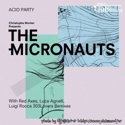 The Micronauts - Acid Party (Luca Agnelli Remix)