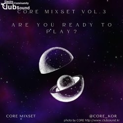 CORE MIXSET VOL.3 (ARE YOU READY TO PLAY?)
