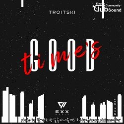 Troitski - Good Times (Original Mix)