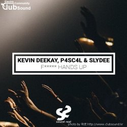 ミKevin Deekay, P4sc4l, Slydee - Fxxxxx Hands Up (Original Mix)+13