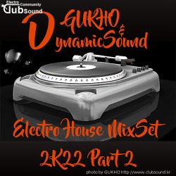 DynamicSound & GUKHO Electro House MixSet 2K22 Part 2