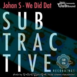 Johan S - We Did Dat (Original Mix)