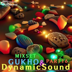 2K23 GUKHO&DynamicSound(DS) MixSet Part 16