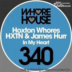 Hoxton Whores, HXTN & James Hurr - In My Heart (Original Mix)