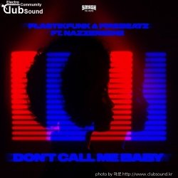 ミPlastik Funk & Firebeatz Ft. Nazzereene - Don't Call Me Baby (Extended Mix)+8