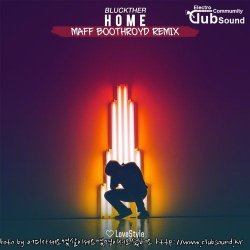 Bluckther - Home (Maff Boothroyd Remix)