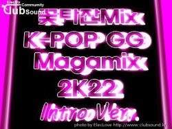 꽃타잔Mix K-POP GG Magamix 2K22 (Intro Ver.)