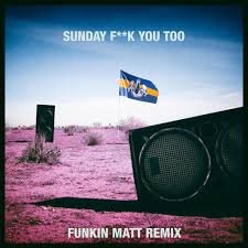 Dada Life - Sunday Fuck You Too (Funkin Matt Remix) + a