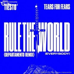 Tiësto, Tears For Fears & GUDFELLA - Rule The World (Everybody) [DEPARTAMENTO Remix]+@