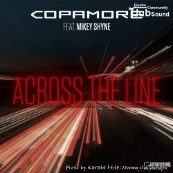 Copamore Feat. Mikey Shyne - Across The Line (Club Mix)