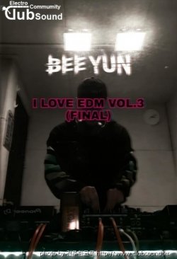 Bee Yun - I LOVE EDM VOL.3 (FINAL)