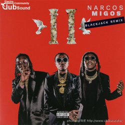 ミMigos - Narcos (Blackjack Remix)+10