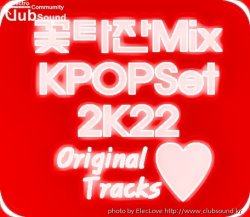 꽃타잔Mix KPOPSet 2K22 (Original Tracks)