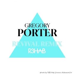 ミ추가6곡 ミGregory Porter - Revival (R3HAB Remix)+14