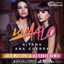 Aitana & Ana Guerra - Lo Malo (Jack Mazzoni & DJ Son1c Remix)