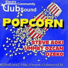 (14곡)Steve Aoki X Ummet Ozcan X Dzeko - Popcorn (Gattuso Extended)