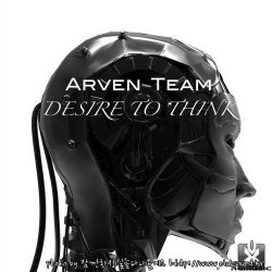 Arven Team - Desire to Think (Original Mix)
