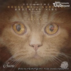 youANDme feat. Brothers' Vibe - House Will Survive (Original Mix)