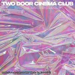Two Door Cinema Club - Bad Decisions (Purple Disco Machine Remix)