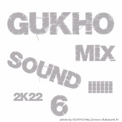 GUKHO MIX SOUND IIIIII 6 2K22