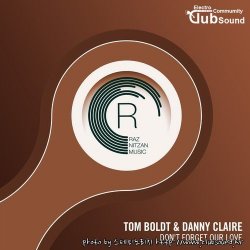 Tom Boldt & Danny Claire - Don't Forget Our Love (Extended Mix)