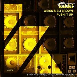 Weiss (UK) & Eli Brown - Push It Up (Original Mix)
