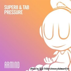 Super8 & Tab - Pressure (Extended Mix)