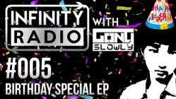 GonY Slowly - INFINITY RADIO EPISODE 005 (Birthday Special Episode)