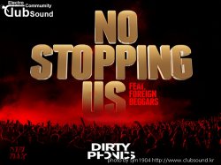 Dirtyphonics Ft Foreign Beggars - No Stopping Us (Steve Aoki Mix)