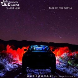 ミFancy Floss - Take On The World (Extended Mix)+16