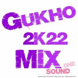 GUKHO_MIX 2K22 SOUND ONE