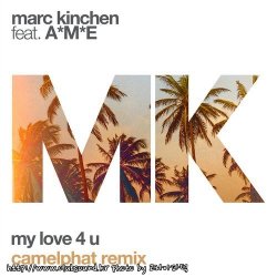 MK Feat. A*M*E - My Love 4 U (CamelPhat Remix)