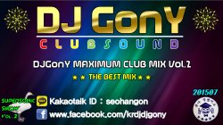 ★★ July Mix ★★ DJGonY MAXIMUM CLUB MIX Vol.2 (SuperSonicShow Vol.2) - the best mix - PLAYTIME 1HOUR